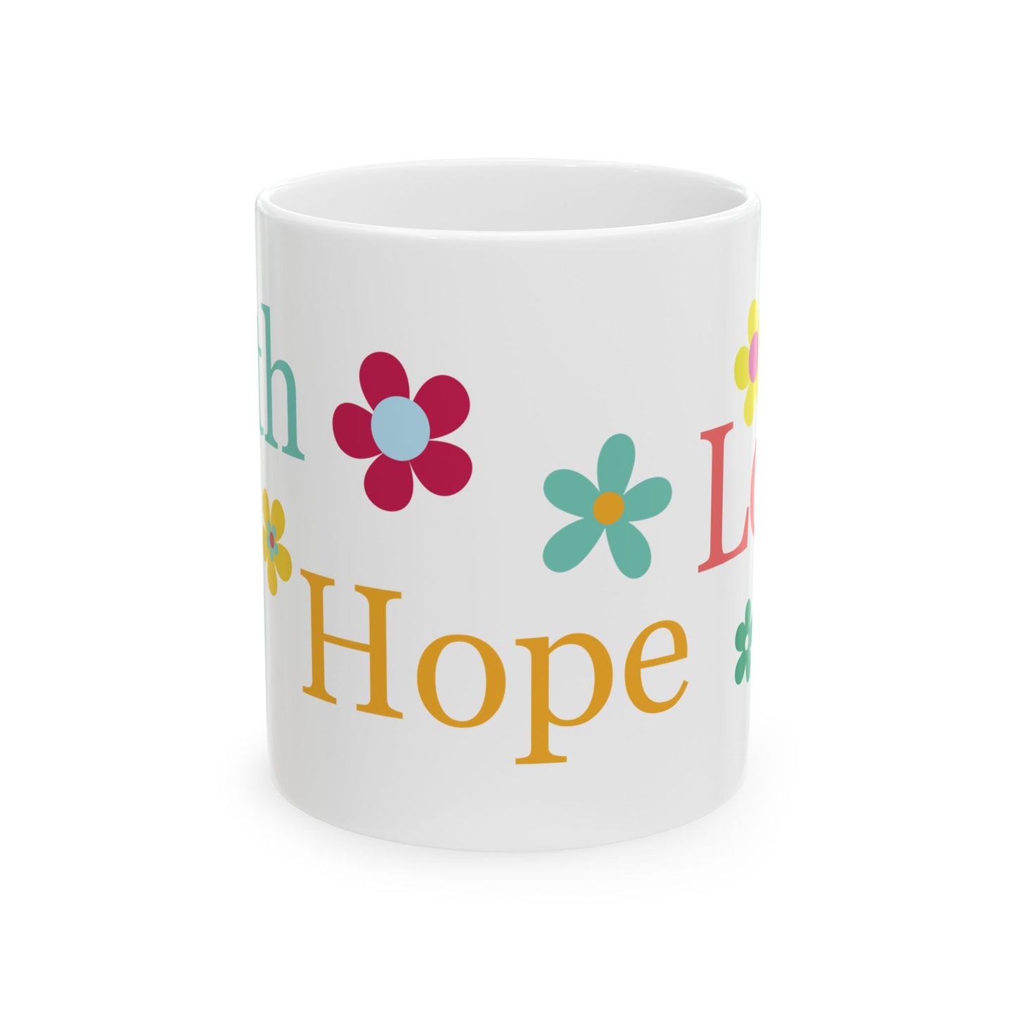 Hope, Faith, Love Ceramic Mug (11oz, 15oz)