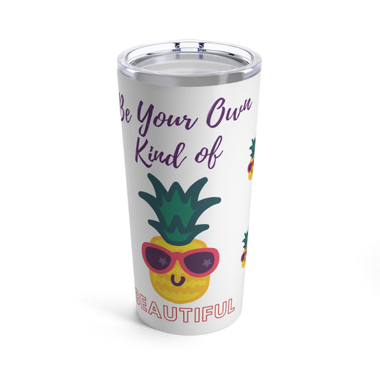 Be Your Own Kind of Beautiful Insulated Stainless Steel Tumbler 20oz