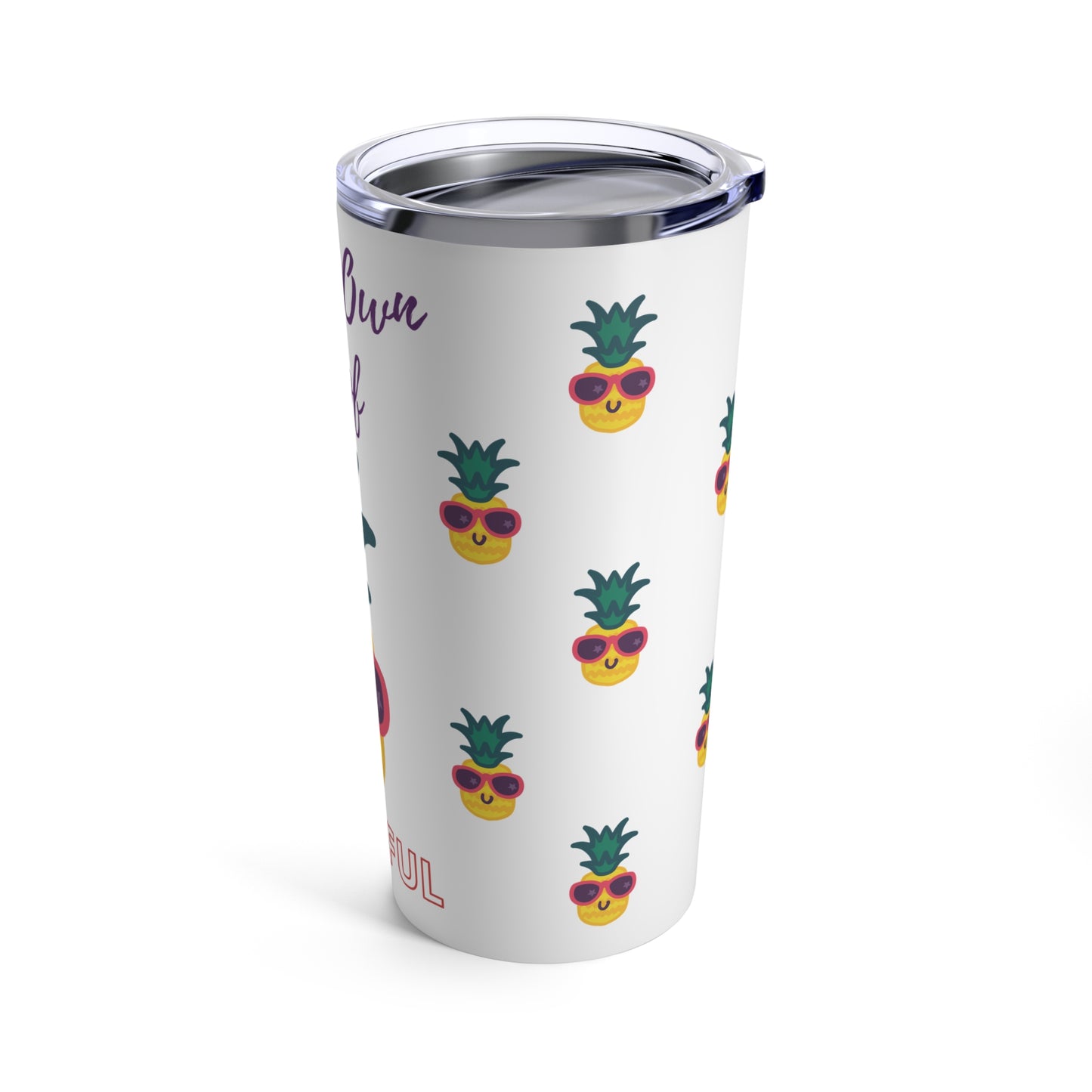 Be Your Own Kind of Beautiful Insulated Stainless Steel Tumbler 20oz