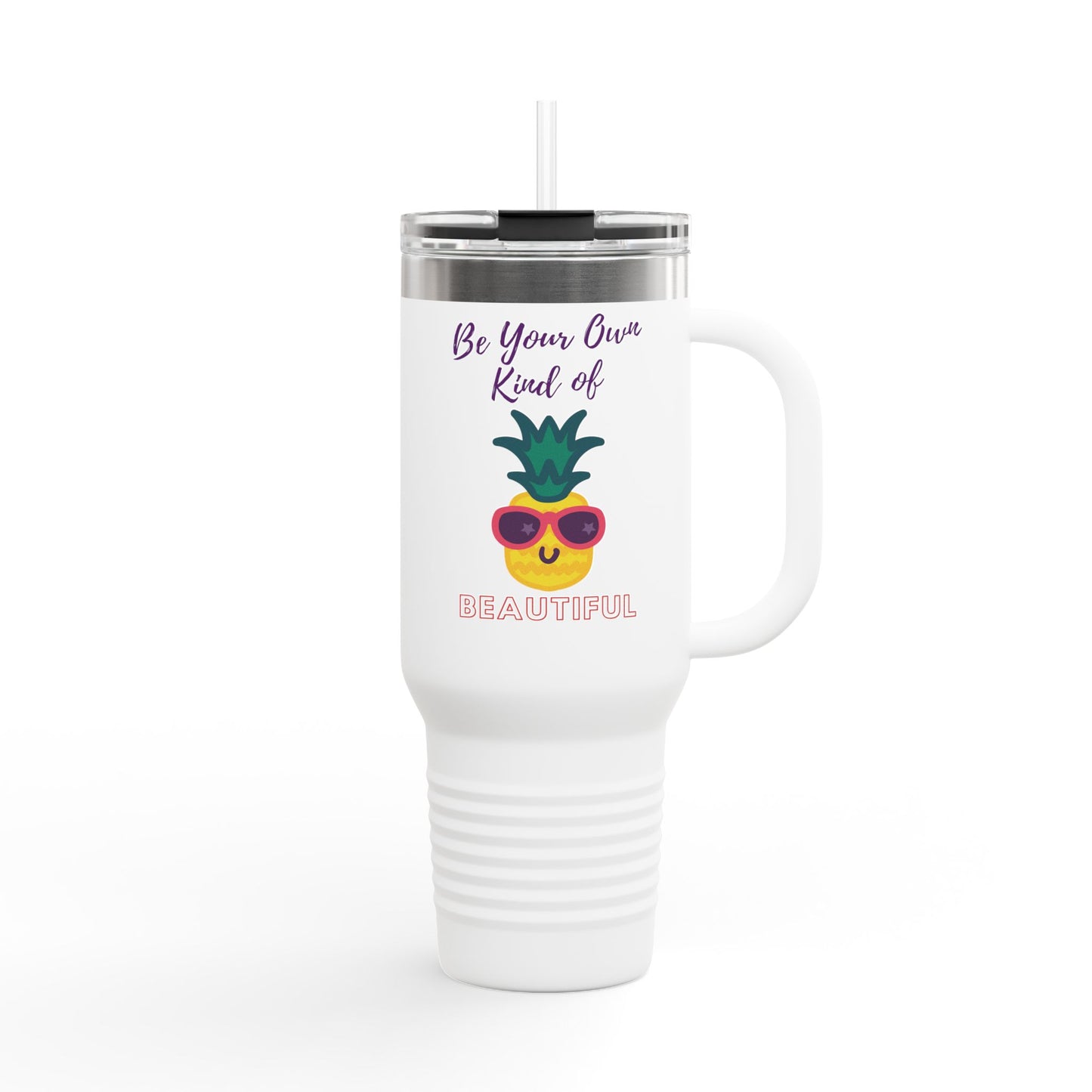 Be Your Own Kind of Beautiful Insulated Stainless Steel Tumbler 40oz